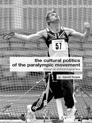 cover image of The Cultural Politics of the Paralympic Movement